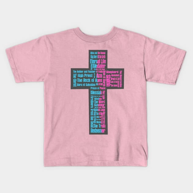 Names of Jesus Cross Kids T-Shirt by AlondraHanley